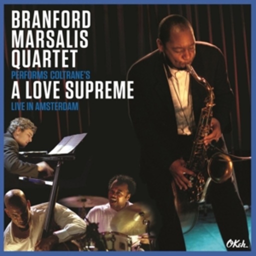 Branford Marsalis Quartet – A Love Supreme - Live In Amsterdam
