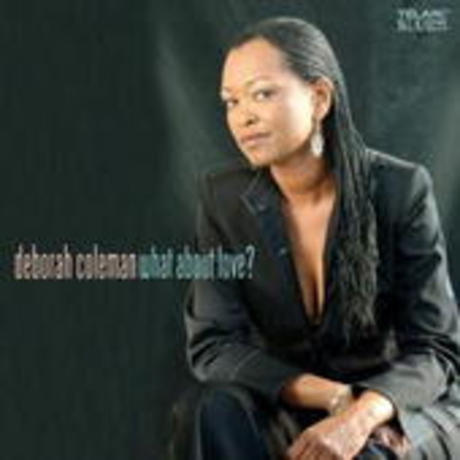 Deborah Coleman – What About Love?