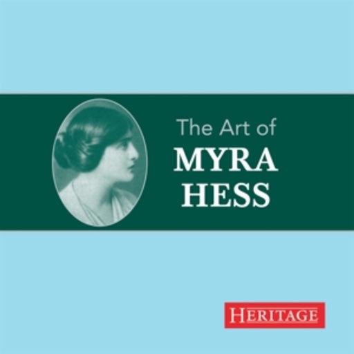 Myra Hess – The Art Of Myra Hess