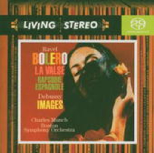 Charles Munch/Boston Symphony Orchestra – Bolero/La Valse/Images (Living Stereo)