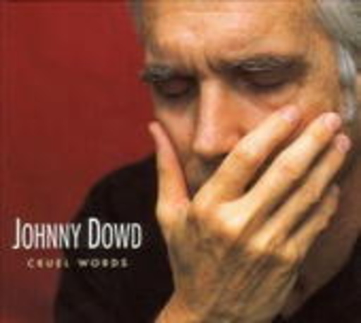 Johnny Dowd – Cruel Words