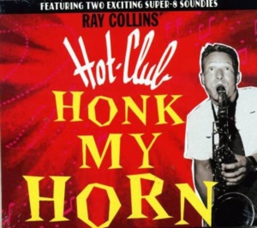 Ray Collins Hot-Club – Honk My Horn