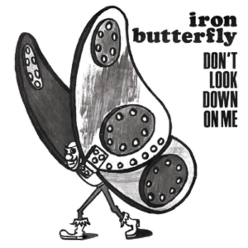 Iron Butterfly – Don't Look Down On Me