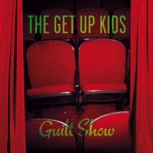 The Get Up Kids – Guilt Show