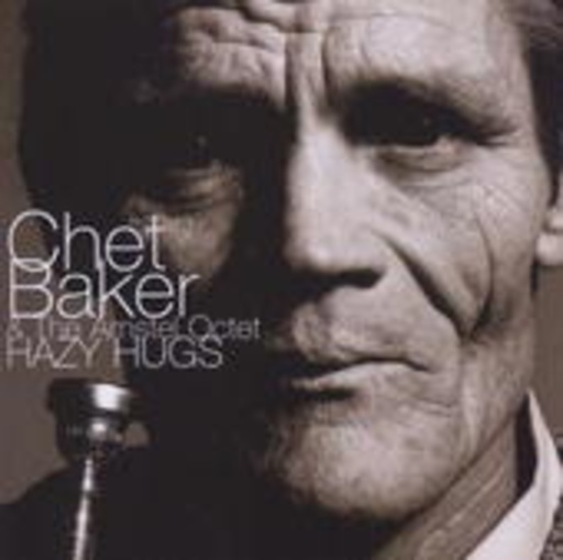 Chet Baker & The Amstel Octet – Hazy Hugs