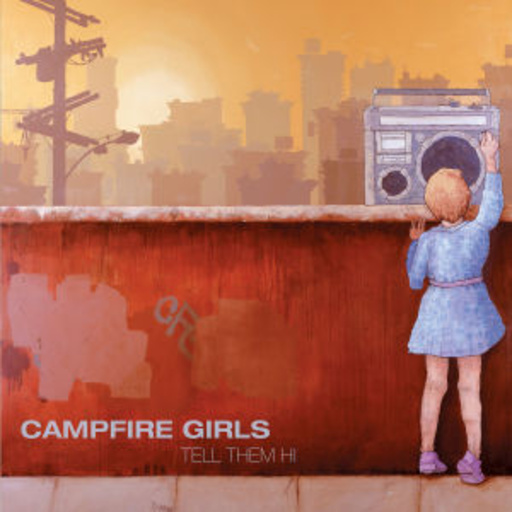 Campfire Girls – Tell Them Hi
