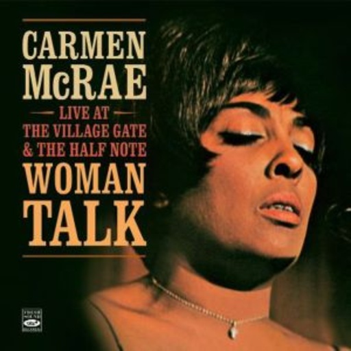 Carmen McRae – Woman Talk - Live At The Village Gate & The Half Note