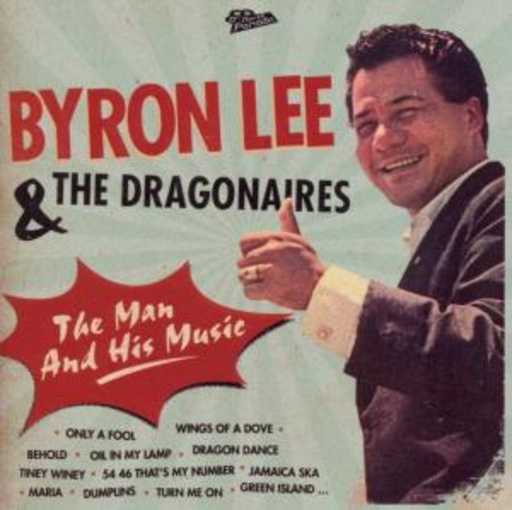 Bryon Lee & The Dragonaires – The Man And His Music
