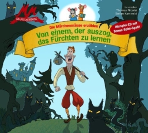 Die Märchenmäuse – Von einem der auszog, das Fürchten zu lernen