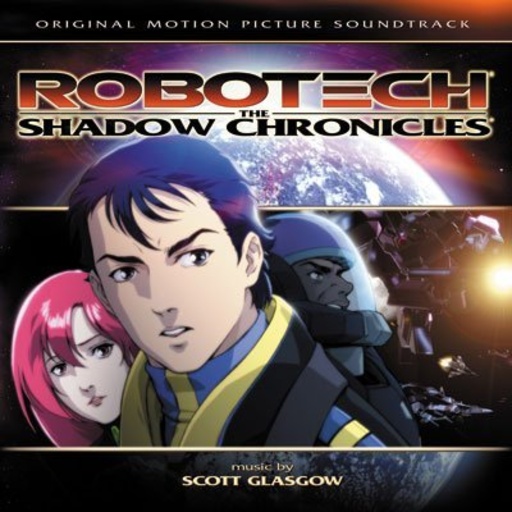 Scott Glasgow – Robotech - The Shadow Chronicles