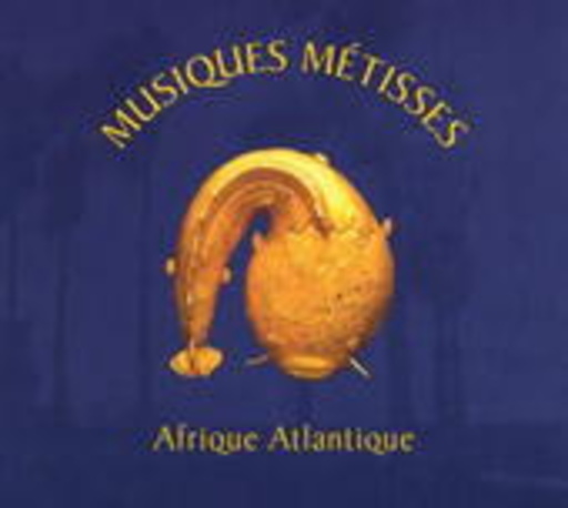 Diverse – Musiques Métisses - Afrique Atlantique