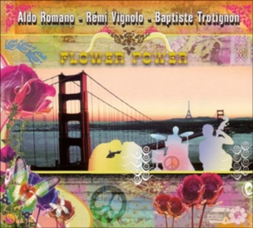 Aldo Romano/Rémi Vignolo/Baptiste Trotignon – Flower Power