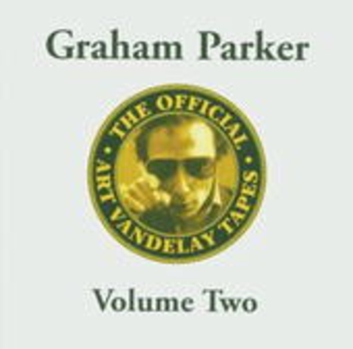 Graham Parker – The Art Of Vandelay Tapes Vol. 2