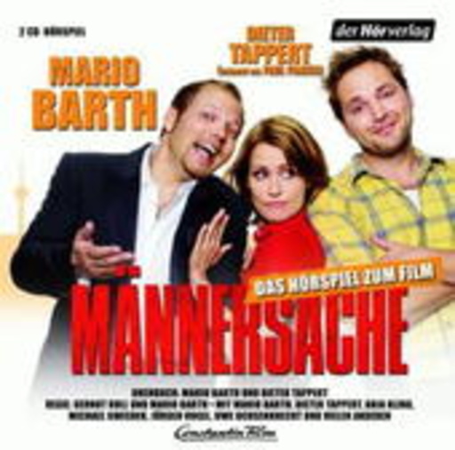 Mario Barth/Dieter Tappert/Anja Kling – Männersache - Das Hörspiel zum Film