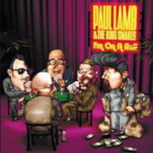 Paul Lamb & The King Snakes – I'm On A Roll