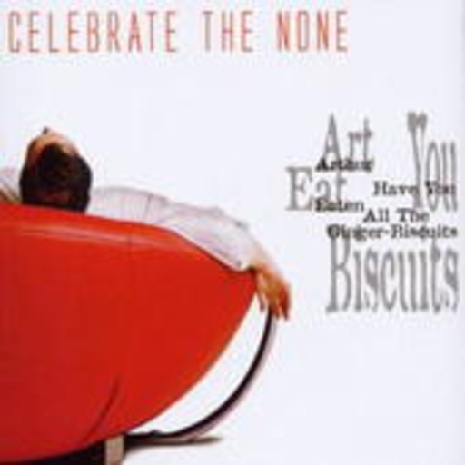Celebrate The None – Arthur Have You Eaten All The Ginger-Bisquits