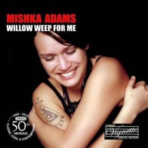 Mishka Adams – Willow Weep For Me