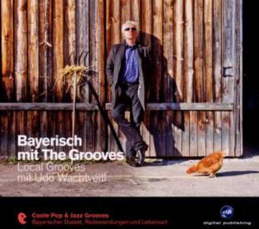 Udo Wachtveitl – Bayerisch mit The Grooves - Local Grooves