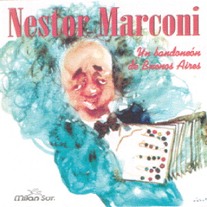 Nestor Marconi – Un Bandeon de Buenos Aires
