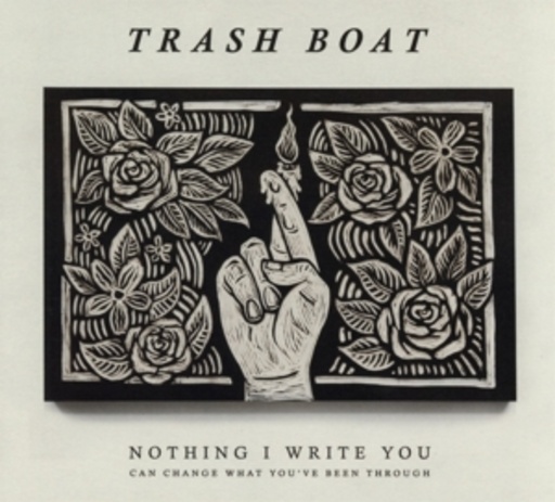 Trash Boat – Nothing I Write You Can Change What You've Been Through