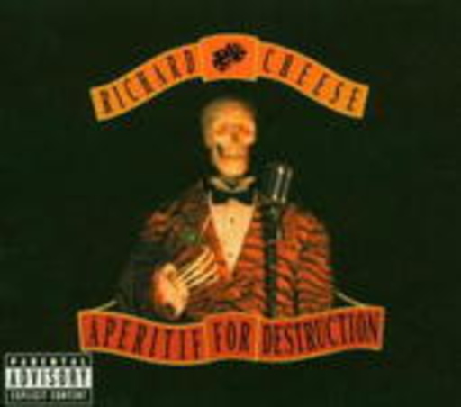 Richard Cheese – Aperitif For Destruction
