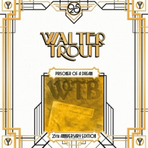 Walter Trout – Prisoner Of A Dream - 25th Anniversary Edition
