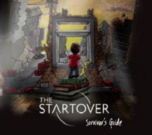The Startover – Survivor's Guide