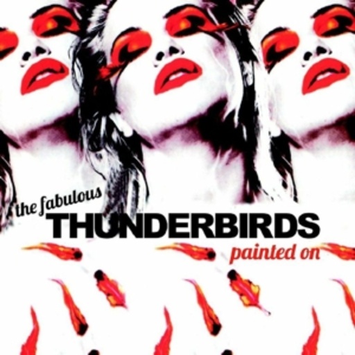 The Fabulous Thunderbird – Painted On