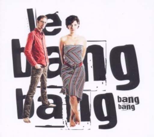 Le Bang Bang – Bang Bang
