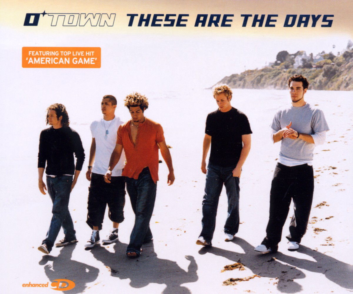 O-Town – These Are The Days