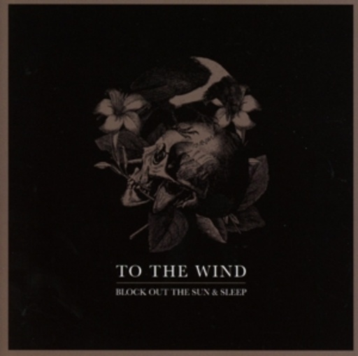 To The Wind – Block Out The Sun & Sleep