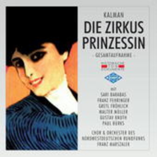 Diverse – Die Zirkusprinzessin (Gesamtaufnahme 1955)