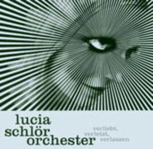 Lucia Schlör Orchester – Verliebt, verletzt, verlassen