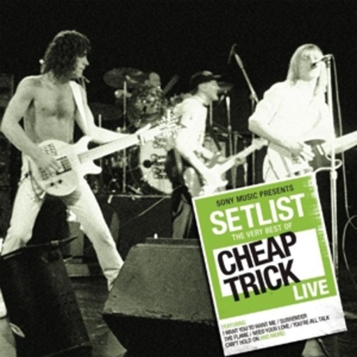 Cheap Trick – Setlist - The Very Best Of Cheap Trick - Live