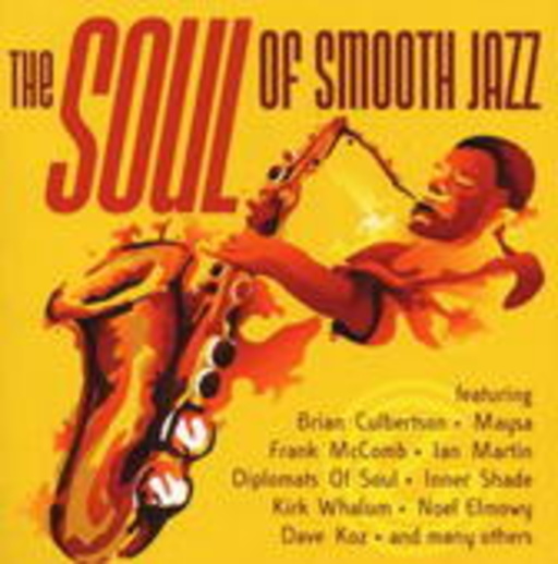 The Soul Of Smooth Jazz
