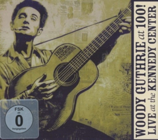 Diverse – Woody Guthrie - At 100! - Live At The Kennedy Center