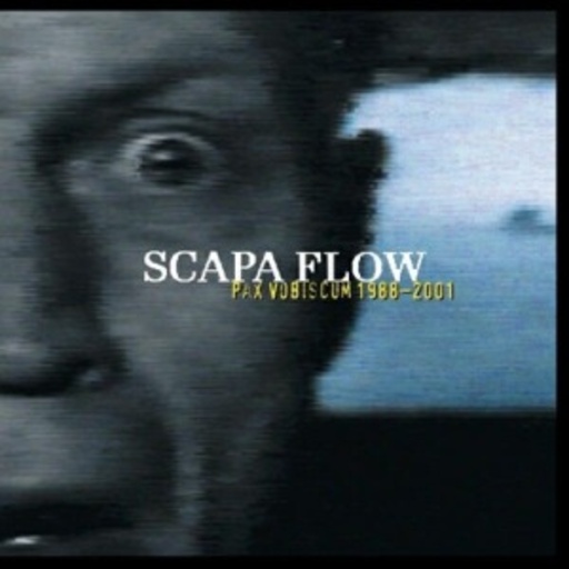 Scapa Flow – Pax Vobiscum 1988-2001
