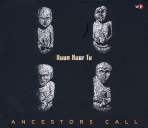 Huun Huur Tu – Ancestors Call