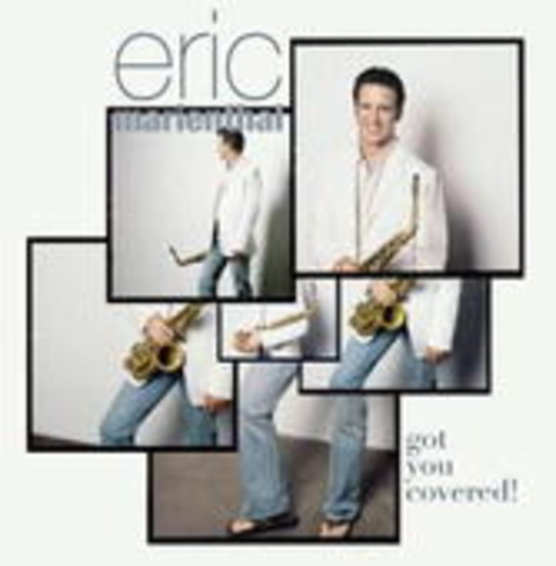 Eric Marienthal – Got You Covered!