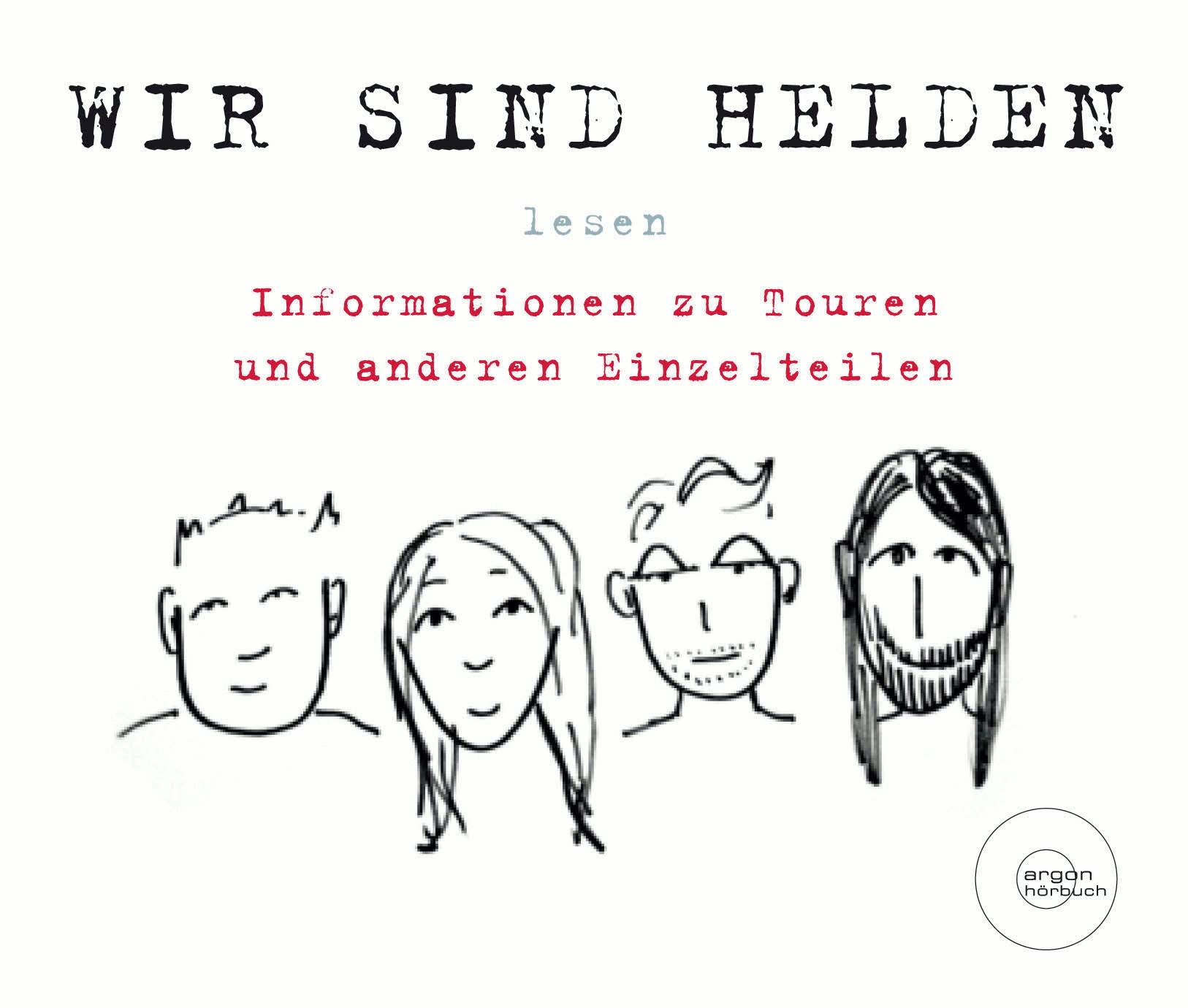 Wir sind Helden – Informationen zu Touren und anderen Einzelheiten