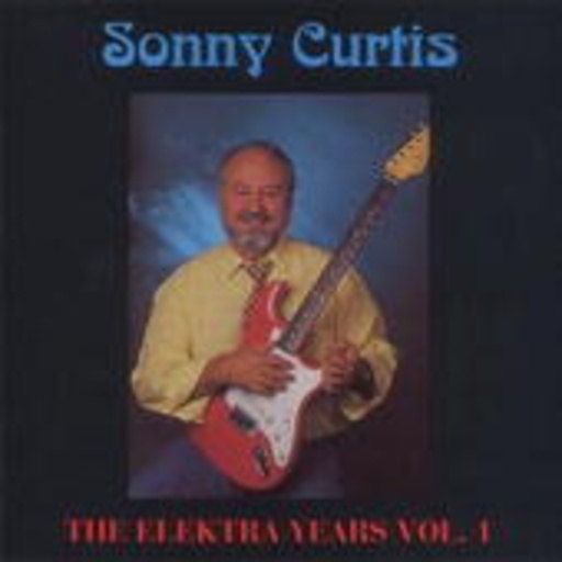 Sonny Curtis – The Elektra Years Vol. 1