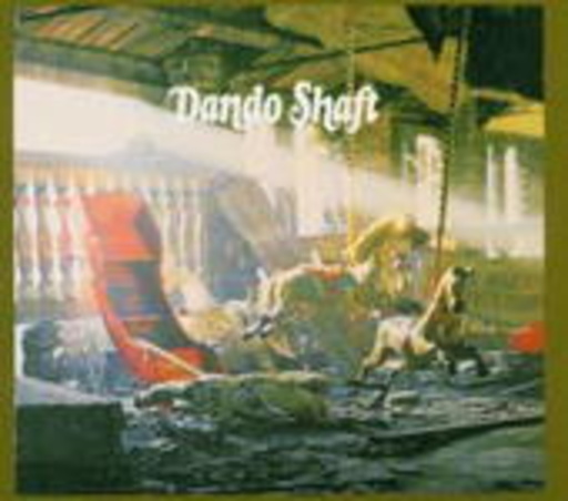 Dando Shaft – Dando Shaft