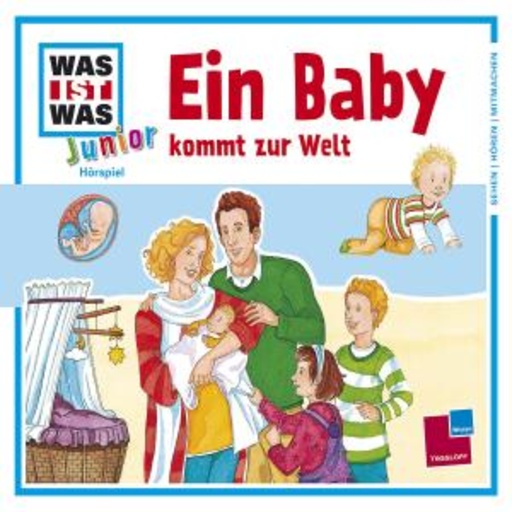 Diverse – Was ist was Junior - Folge 15 - Ein Baby kommt zur Welt