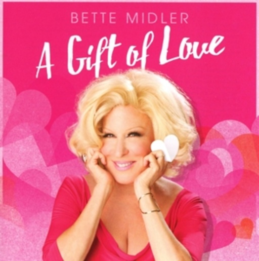 Bette Midler – A Gift Of Love