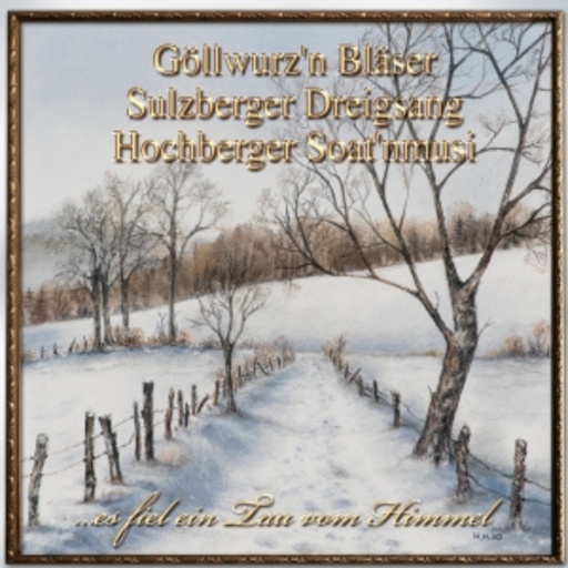 Göllwurz'n Musi – ... es fiel ein Tau vom Himmel