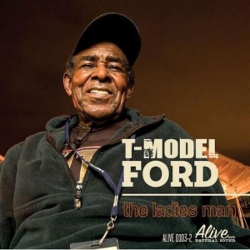 T-Model Ford – The Ladies Man