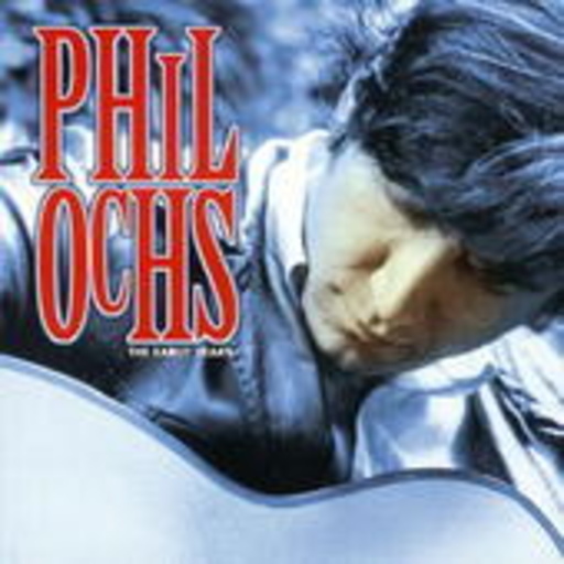 Phil Ochs – The Early Years