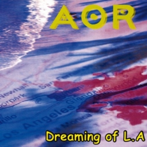 AOR – Dreaming Of L.A.