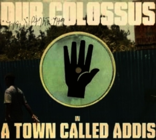 Dub Colossus – A Town Called Addis