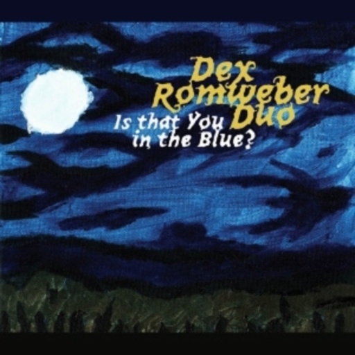 Dex Romweber Duo – Is That You In The Blue?